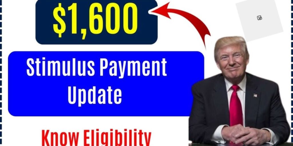 $1,600 Stimulus Update How to Know If You Qualify and When Payments Are Coming