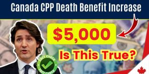 $5,000 Increase in Canada’s CPP Death Benefit Latest Bill Proposal Explained