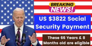 Attention 66-67-Year-Olds $3,822 Social Security Payments Arriving Soon – Check Your Eligibility