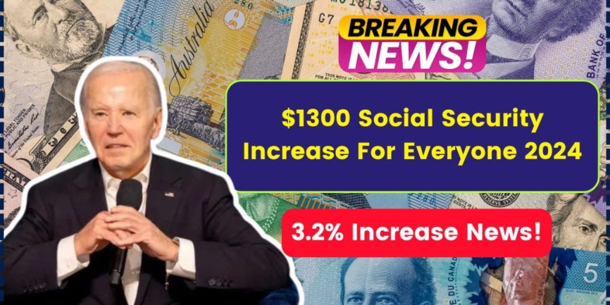 Breaking News 3.2% Social Security Increase Means a $1300 Boost for Everyone in 2024