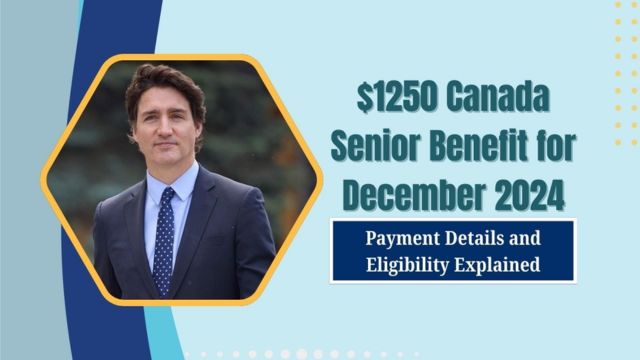 Canada’s $1250 Payment for Seniors December 2024 Update—Find Out If You Qualify