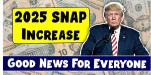 SNAP Benefits Set to Rise in 2025—Check Out the Updated Amounts