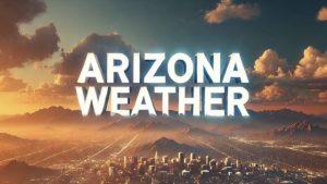 Strong Winds and Colder Temps Set to Grip Arizona Weekly Weather Forecast