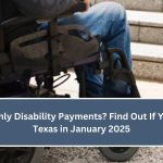 $3,627 Monthly Disability Payments? Find Out If You Qualify in Texas in January 2025