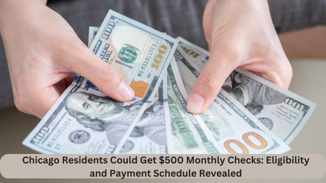 Chicago Residents Could Get $500 Monthly Checks Eligibility and Payment Schedule Revealed