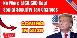 Big Changes to Social Security Taxes in 2025 Say Goodbye to the $168,600 Earnings Cap