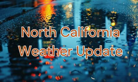Northern California Prepares for Wet Weather Pattern Next Week
